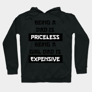 Being A Dad Is Priceless Being A Girl Dad Is Expensive Hoodie